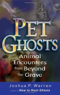 Pet Ghosts: Animal Encounters from Beyond the Grave — photo 2