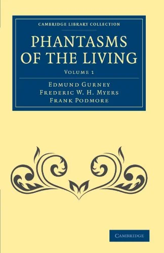 Phantasms of the Living - Volume 1 Gurney, Edmund