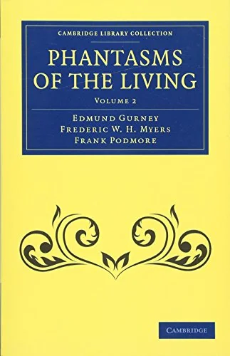 Phantasms of the Living - Volume 2 Gurney, Edmund