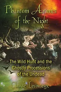 Phantom Armies of the Night: The Wild Hunt and the Ghostly Processions of the Undead (Original) — photo 2