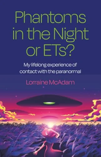Phantoms in the Night or Ets?: My Lifelong Experience of Contact with the Paranormal — photo 3