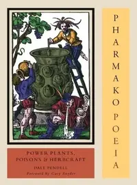 Pharmako/Poeia, Revised and Updated: Plant Powers, Poisons, and Herbcraft Pendell, Dale — photo 2