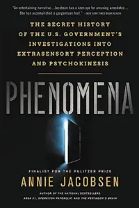 Phenomena: The Secret History of the U.S. Government's Investigations Into Extrasensory Perception and Psychokinesis — photo 2
