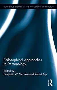 Philosophical Approaches to Demonology McCraw, Benjamin W — photo 2