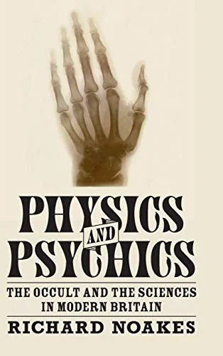 Physics and Psychics Noakes, Richard