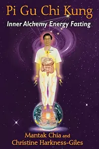 Pi Gu CHI Kung: Inner Alchemy Energy Fasting — photo 2