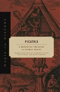 Picatrix: A Medieval Treatise on Astral Magic Attrell, Dan — photo 2