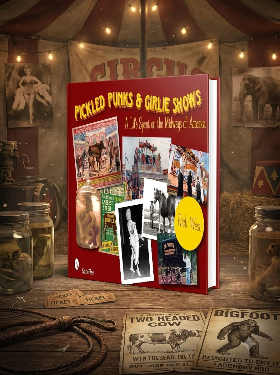 Pickled Punks and Girlie Shows: A Life Spent on the Midways of America: A Life Spent on the Midways of America