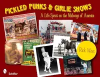 Pickled Punks and Girlie Shows: A Life Spent on the Midways of America: A Life Spent on the Midways of America — photo 2