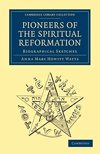 Pioneers of the Spiritual Reformation: Biographical Sketches Watts, Anna Mary Howitt