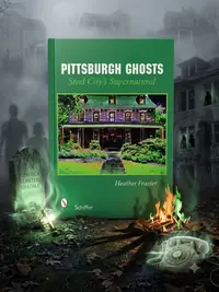 Pittsburgh Ghosts: Steel City's Supernatural — photo 1