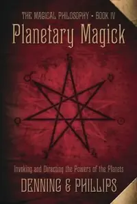Planetary Magick: Invoking and Directing the Powers of the Planets Denning, Melita — photo 2
