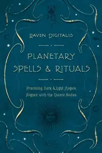 Planetary Spells & Rituals: Practicing Dark & Light Magick Aligned with the Cosmic Bodies — photo 2