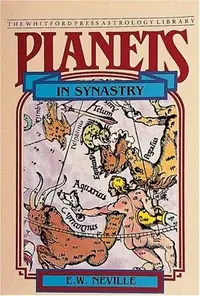 Planets in Synastry: Astrological Patterns of Relationships Neville, E W — photo 2