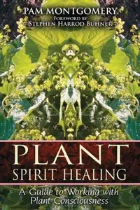 Plant Spirit Healing: A Guide to Working with Plant Consciousness — photo 2