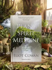 Plant Spirit Medicine: A Journey Into the Healing Wisdom of Plants — photo 1