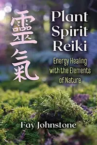 Plant Spirit Reiki: Energy Healing with the Elements of Nature — photo 2