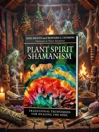 Plant Spirit Shamanism: Traditional Techniques for Healing the Soul — photo 1
