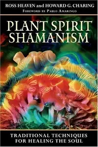 Plant Spirit Shamanism: Traditional Techniques for Healing the Soul — photo 2