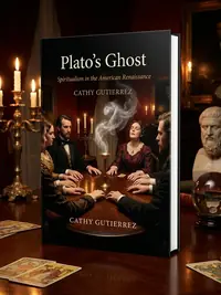 Plato's Ghost: Spiritualism in the American Renaissance Gutierrez, Cathy — photo 1