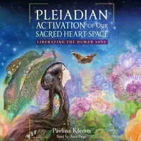 Pleiadian Activation of Our Sacred Heart Space: Liberating the Human Soul — photo 2