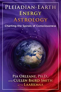 Pleiadian Earth Energy Astrology: Charting the Spirals of Consciousness — photo 2