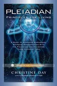 Pleiadian Principles for Living: A Guide to Accessing Dimensional Energies, Communicating with the Pleiadians, and Navigating These Changing Times — photo 2
