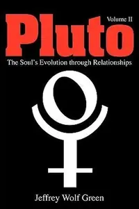Pluto: The Soul's Evolution Through Relationships, Volume 2 (Revised) — photo 2