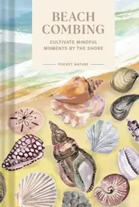 Pocket Nature Series: Beachcombing: Cultivate Mindful Moments by the Shore — photo 2