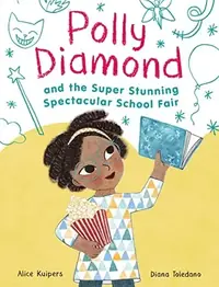 Polly Diamond and the Super Stunning Spectacular School Fair: Book 2 Kuipers, Alice — photo 2