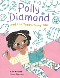 Polly Diamond and the Topsy-Turvy Day: Book 3 Kuipers, Alice — photo 2