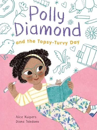 Polly Diamond and the Topsy-Turvy Day Kuipers, Alice