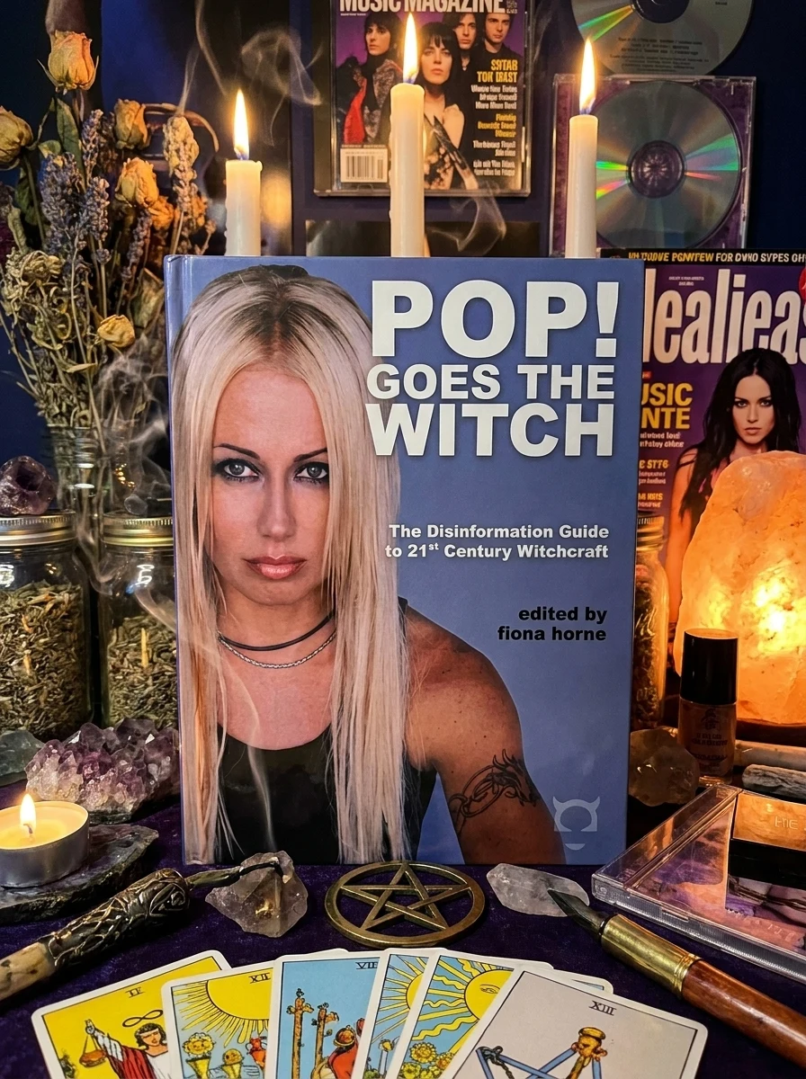 Pop! Goes the Witch: The Disinformation Guide to 21st Century Witchcraft Horne, Fiona