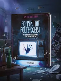 Popper the Poltergeist: The First Haunting Shown on TV Atwood, Megan — photo 1