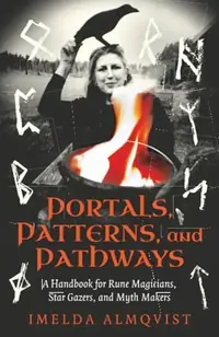 Portals, Patterns, and Pathways: A Handbook for Rune Magicians, Star Gazers, and Myth Makers — photo 2