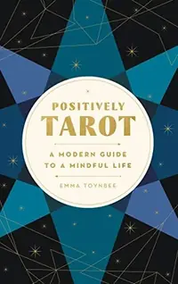 Positively Tarot: A Modern Guide to a Mindful Life — photo 2