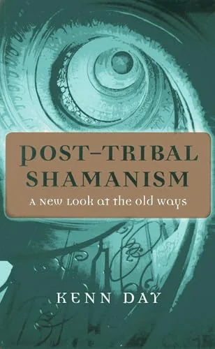 Post-Tribal Shamanism: A New Look at the Old Ways