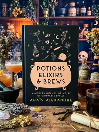 Potions, Elixirs & Brews: A Modern Witches' Grimoire of Drinkable Spells — photo 1