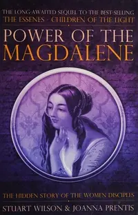 Power of the Magdalene: The Hidden Story of the Women Disciples — photo 2