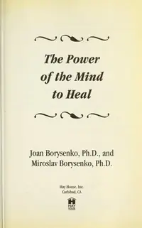 Power of the Mind to Heal: Renewing Body, Mind and Spirit — photo 2