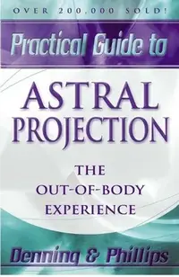 Practical Guide to Astral Projection: The Out-Of-Body Experience (Rev) Phillips, Osborne — photo 2