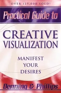 Practical Guide to Creative Visualization: Manifest Your Desires Denning, Melita — photo 2