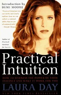 Practical Intuition: How to Harness the Power of Your Instinct and Make It Work for You — photo 2