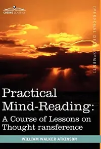 Practical Mind-Reading: A Course of Lessons on Thought Transference — photo 2