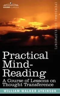 Practical Mind-Reading: A Course of Lessons on Thought Transference — photo 2