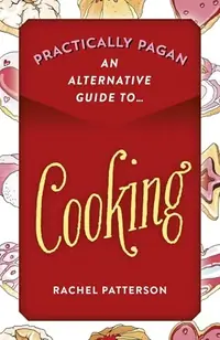 Practically Pagan - An Alternative Guide to Cooking — photo 2