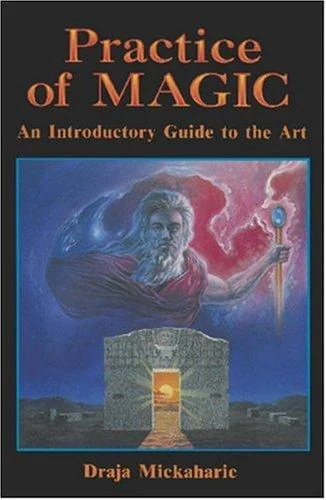 Practice of Magic: An Introductory Guide to the Art