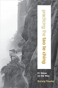 Practicing the Tao Te Ching: 81 Steps on the Way — photo 2