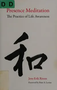 Presence Meditation: The Practice of Life Awareness — photo 2