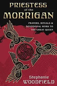 Priestess of the Morrigan: Prayers, Rituals & Devotional Work to the Great Queen — photo 2